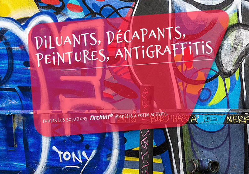 Diluants - décapants peintures - antigraffitis